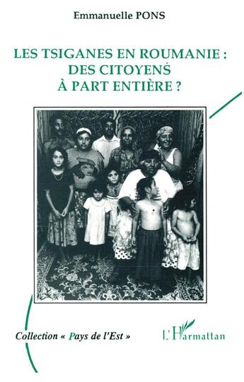 Couverture du livre « Les Tsiganes en Roumanie des citoyens à part entière » de Emmanuelle Pons aux éditions L'harmattan