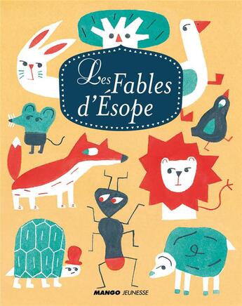 Couverture du livre « Les fables d'Esope » de Elisa Gehin aux éditions Mango