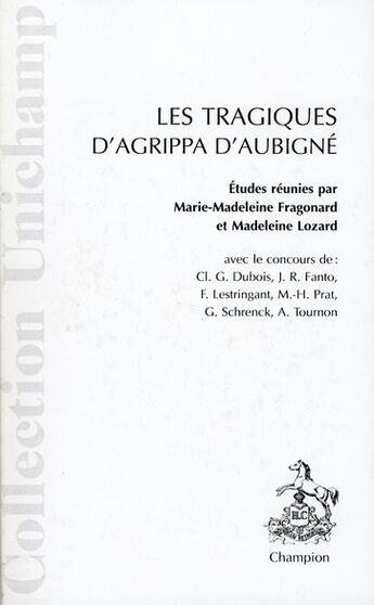 Couverture du livre « Les tragiques d'Agrippa d'Aubigné » de Marie-Madeleine Fragonard et Madeleine Lozard aux éditions Honore Champion