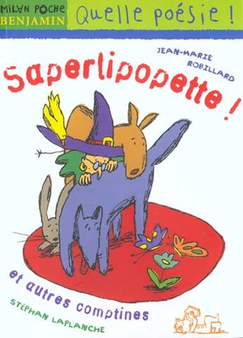 Couverture du livre « Saperlipopette Et Autres Comptines » de Stephan Laplanche et Jean-Marie Robillard aux éditions Milan