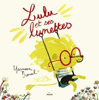 Couverture du livre « Lulu et ses lunettes » de Yasmeen Ismail aux éditions Milan