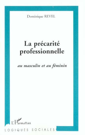 Couverture du livre « LA PRÉCARITÉ PROFESSIONNELLE AU MASCULIN ET AU FÉMININ » de Dominique Revel aux éditions L'harmattan