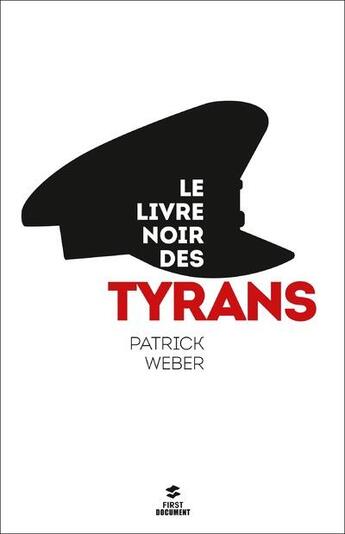 Couverture du livre « Le livre noir des tyrans » de Patrick Weber aux éditions First