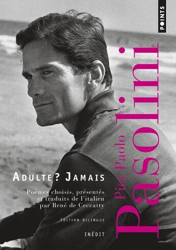 Couverture du livre « Adulte ? jamais ; une anthologie (1941-1953) » de Pier Paolo Pasolini aux éditions Points