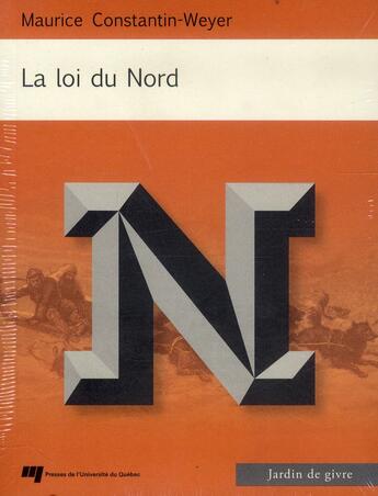 Couverture du livre « La loi du nord » de Maurice Constantin-Weyer aux éditions Pu De Quebec