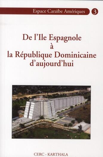 Couverture du livre « De l'Ile espagnole à la République Dominicaine d'aujourd'hui » de Yacou Alain aux éditions Karthala