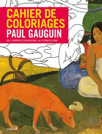 Couverture du livre « Cahier de coloriages Paul Gauguin » de  aux éditions Chene