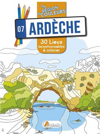 Couverture du livre « Ardèche ; 30 lieux incontournables à colorier » de  aux éditions Artemis