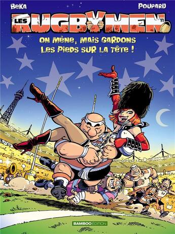 Couverture du livre « Les rugbymen Tome 11 : on mène, mais gardons les pieds sur la tête ! » de Beka et Poupard aux éditions Bamboo