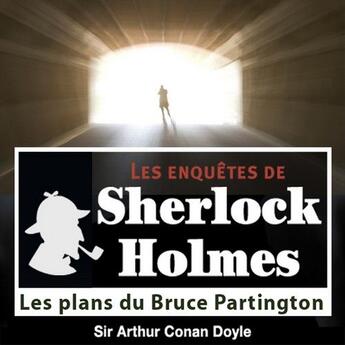 Couverture du livre « Les enquêtes de Sherlock Holmes ; les plans de Bruce Partington » de Arthur Conan Doyle aux éditions La Compagnie Du Savoir