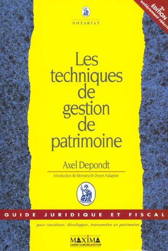 Couverture du livre « Les techniques de gestion de patrimoine - 2e ed. - pour constituer, developper, transmettre un patri » de Axel Depondt aux éditions Maxima