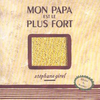 Couverture du livre « Mon papa est le plus fort » de Stephane Girel aux éditions Rouergue