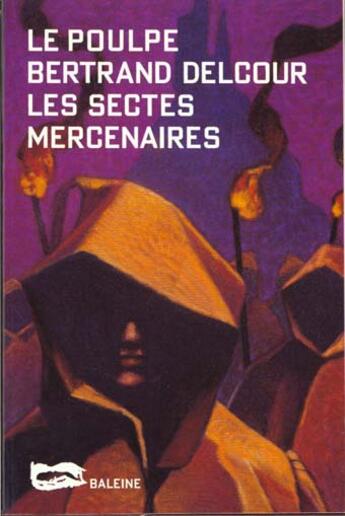 Couverture du livre « Les Sectes Mercenaires » de Delcour B aux éditions Baleine
