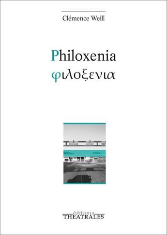 Couverture du livre « Philoxenia » de Clemence Weill aux éditions Theatrales