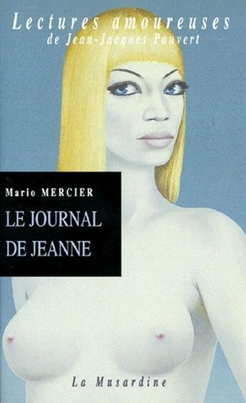 Couverture du livre « Le journal de Jeanne » de Mario Mercier aux éditions La Musardine