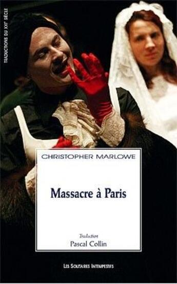 Couverture du livre « Massacre à Paris » de Christopher Marlowe aux éditions Solitaires Intempestifs