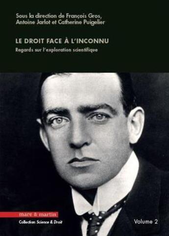 Couverture du livre « Le droit face à l'inconnu Tome 2 » de Francois Gros et Catherine Puigelier et Antoine Jarlot aux éditions Mare & Martin