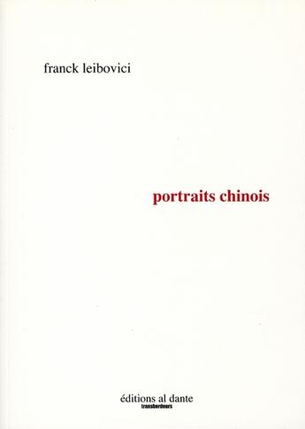 Couverture du livre « Portraits chinois » de Franck Leibovici aux éditions Al Dante