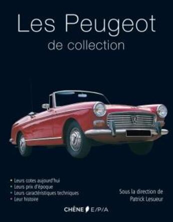 Couverture du livre « Peugeot de collection » de Patrick Lesueur aux éditions Epa