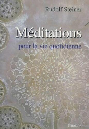 Couverture du livre « Meditation Pour La Vie Quotidienne » de Rudolf Steiner aux éditions Triades