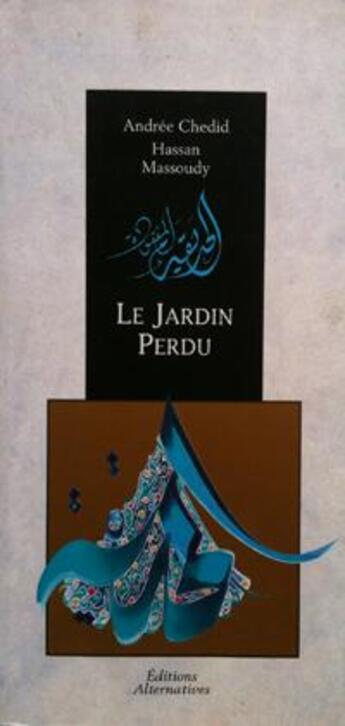 Couverture du livre « Le jardin perdu » de Chedid/Mas?Ud aux éditions Alternatives