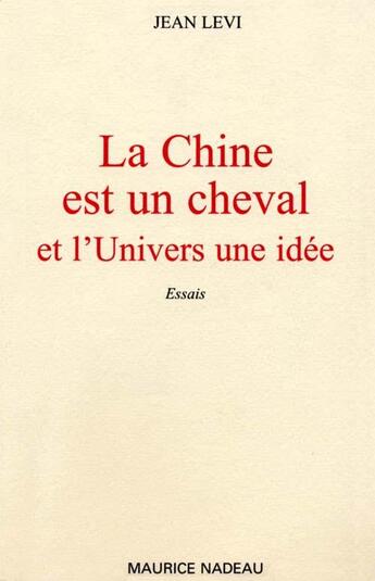 Couverture du livre « La Chine est un cheval » de Jean Levi aux éditions Maurice Nadeau