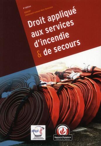 Couverture du livre « Droit appliqué aux services d'incendie et de secours (4e édition) » de Marc Genovese aux éditions Papyrus