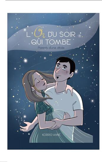 Couverture du livre « L'or du soir qui tombe : Parents d'une étoile » de Anne Peuch aux éditions Ailes Et Graines