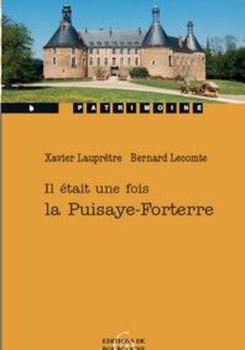 Couverture du livre « Il était une fois la Puisaye-Forterre » de Xavier Laupretre et Bernard Lecomte aux éditions Editions De Bourgogne
