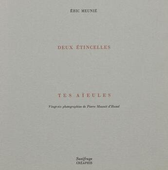 Couverture du livre « Deux etincelles tes aieules » de Eric Meunie aux éditions Creaphis