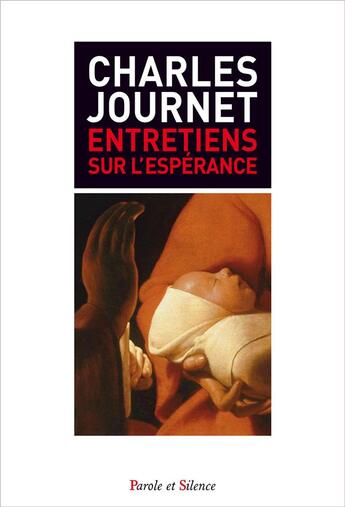 Couverture du livre « Entretiens sur l'espérance » de Charles Journet aux éditions Parole Et Silence