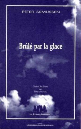 Couverture du livre « Brûlé par la glace » de Peter Asmussen aux éditions Solitaires Intempestifs