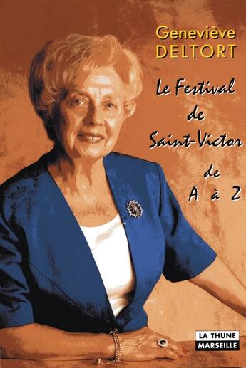 Couverture du livre « Le Festival De Saint-Victor De A A Z, Les Petites Histoires D'Un Grand Festival » de Genevieve Deltort aux éditions La Thune