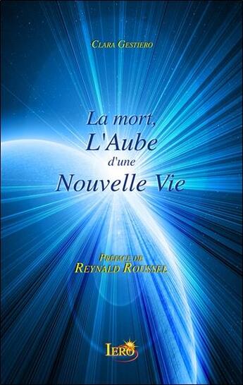 Couverture du livre « La mort, l'aube d'une nouvelle vie » de Clara Gestiero aux éditions Iero-resolution