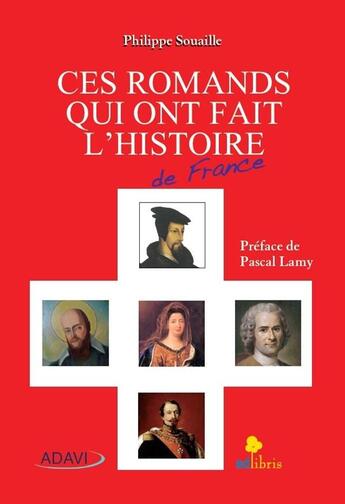 Couverture du livre « Ces Romands qui ont fait l'histoire de France » de Philippe Souaille aux éditions Ad Libris