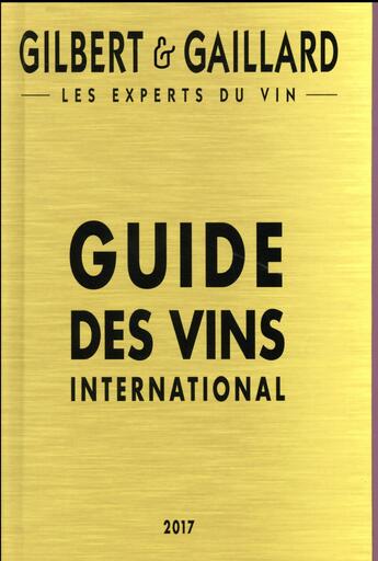 Couverture du livre « Guide des vins Gilbert & Gaillard (édition 2017) » de  aux éditions Gilbert Et Gaillard