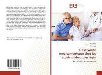 Couverture du livre « Observance médicamenteuse chez les sujets diabétiques âgés : Facteurs de mal-observance » de Anis Hariz aux éditions Editions Universitaires Europeennes