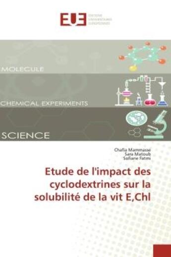 Couverture du livre « Etude de l'impact des cyclodextrines sur la solubilite de la vit e,chl » de Mammasse/Matoub aux éditions Editions Universitaires Europeennes