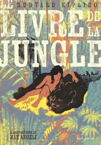 Couverture du livre « Le livre de la jungle » de Rudyard Kipling et May Angeli aux éditions Seuil Jeunesse