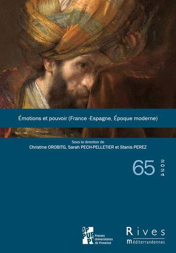 Couverture du livre « Émotions et pouvoir (France-Espagne, époque moderne) » de Christine Orobitg aux éditions Pu De Provence