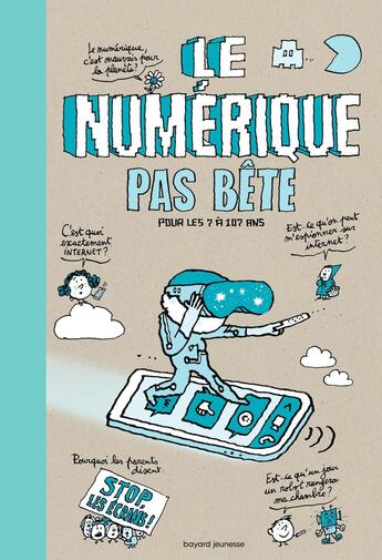 Couverture du livre « Le numérique pas bête » de Pascal Lemaitre et Romain Galissot aux éditions Bayard Jeunesse