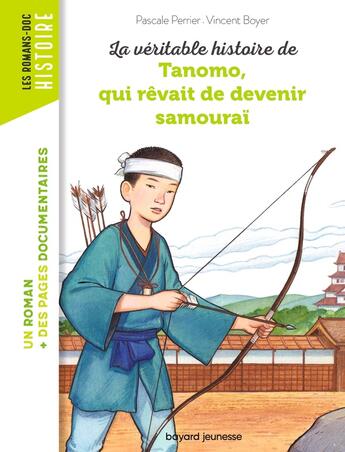 Couverture du livre « La véritable histoire de Tanomo, qui rêvait de devenir samouraï » de Pascale Perrier et Vincent Boyer aux éditions Bayard Jeunesse