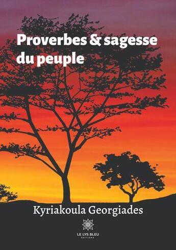 Couverture du livre « Proverbes et sagesse du peuple » de Georgiades K. aux éditions Le Lys Bleu