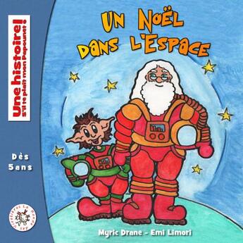 Couverture du livre « Un Noël dans l'espace » de Myric Drane et Emi Limori aux éditions La Ronde Des Vivetieres