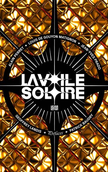 Couverture du livre « La voile solaire : le futur de l'exploration spatiale » de Louis De Gouyon Matignon et Jean-Yves Prado et Alain Perret aux éditions Lgm Editions