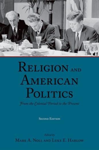 Couverture du livre « Religion and American Politics: From the Colonial Period to the Presen » de Mark A Noll aux éditions Oxford University Press Usa