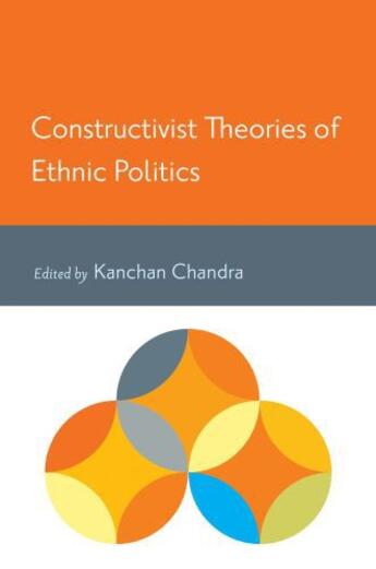 Couverture du livre « Constructivist Theories of Ethnic Politics » de Kanchan Chandra aux éditions Oxford University Press Usa