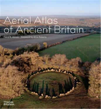 Couverture du livre « Aerial atlas of ancient britain /anglais » de Abram David R. aux éditions Thames & Hudson