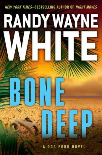 Couverture du livre « Bone Deep » de White Randy Wayne aux éditions Penguin Group Us