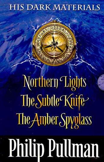 Couverture du livre « HIS DARK MATERIALS TRILOGY - NORTHERN LIGHTS; THE SUBTLE KNIFE; THE AMBER SPYGLASS » de Philip Pullman aux éditions Scholastic